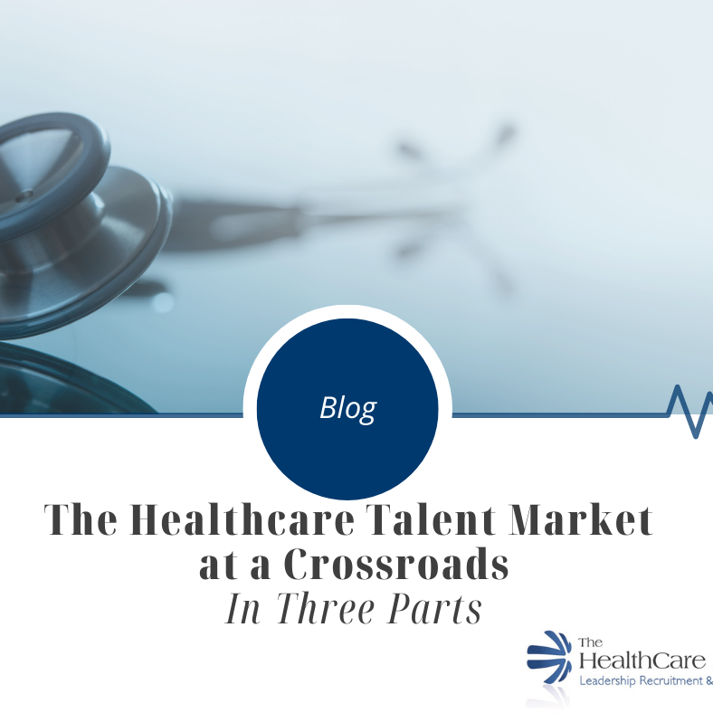 The Healthcare Talent Market  at a Crossroads